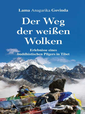 cover image of Der Weg der weißen Wolken--Erlebnisse eines buddhistischen Pilgers in Tibet